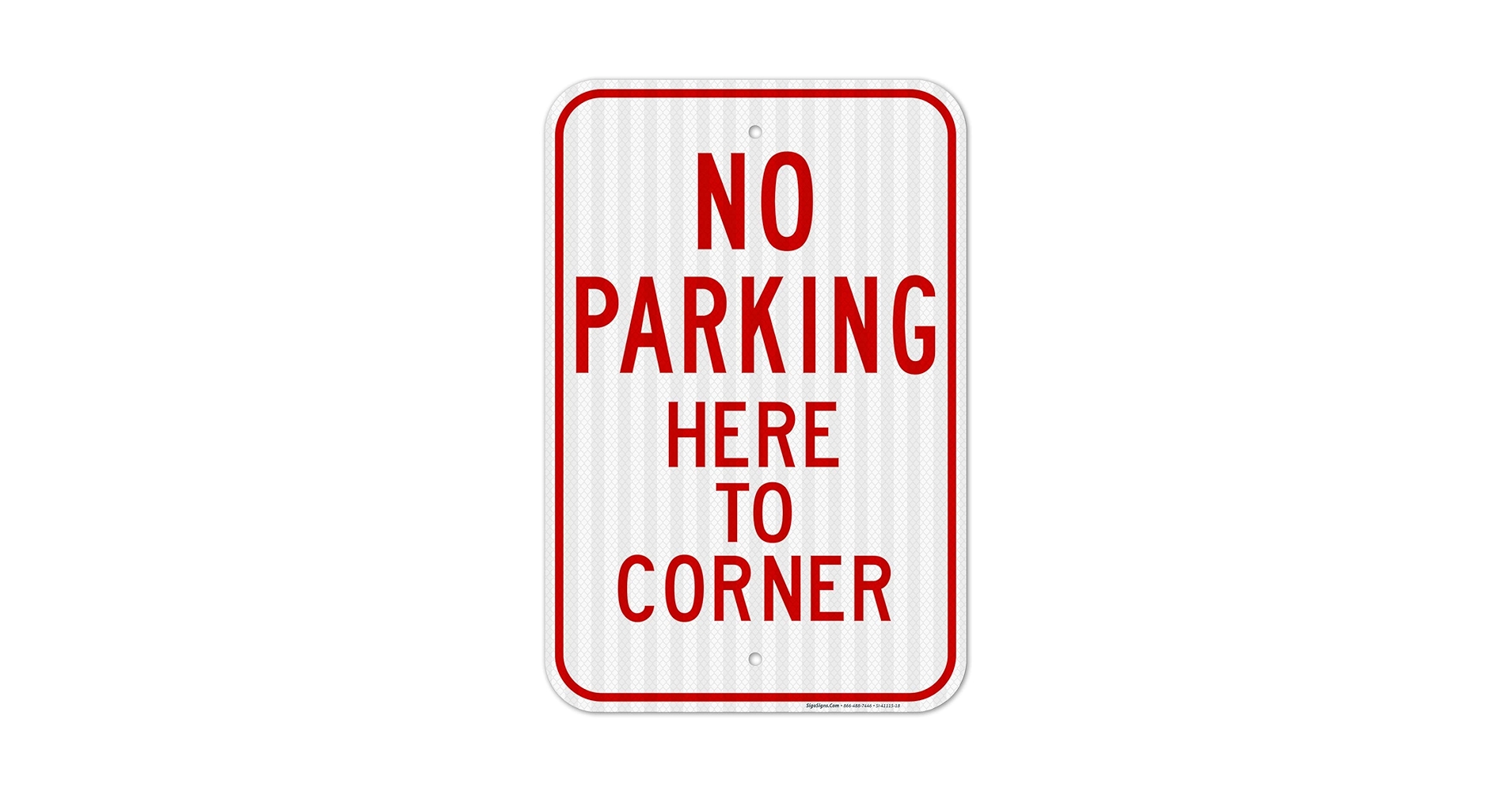No Parking Here to Corner Sign, 10x14 Inches, Rust Free .040